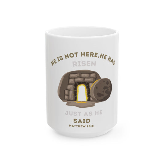Ceramic Mug – "He Is Not Here. He Has Risen" Empty Tomb Design (11oz & 15oz)